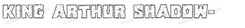 King Arthur Shadow字体转换 King Arthur Shadow字体转换